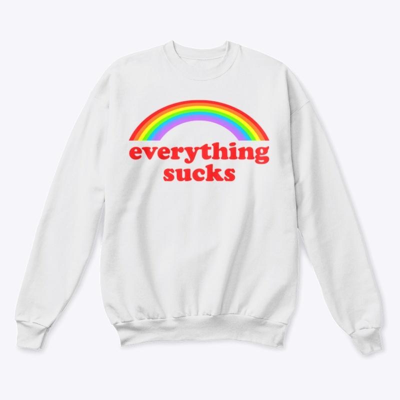 EVERYTHING SUCKS 🫠