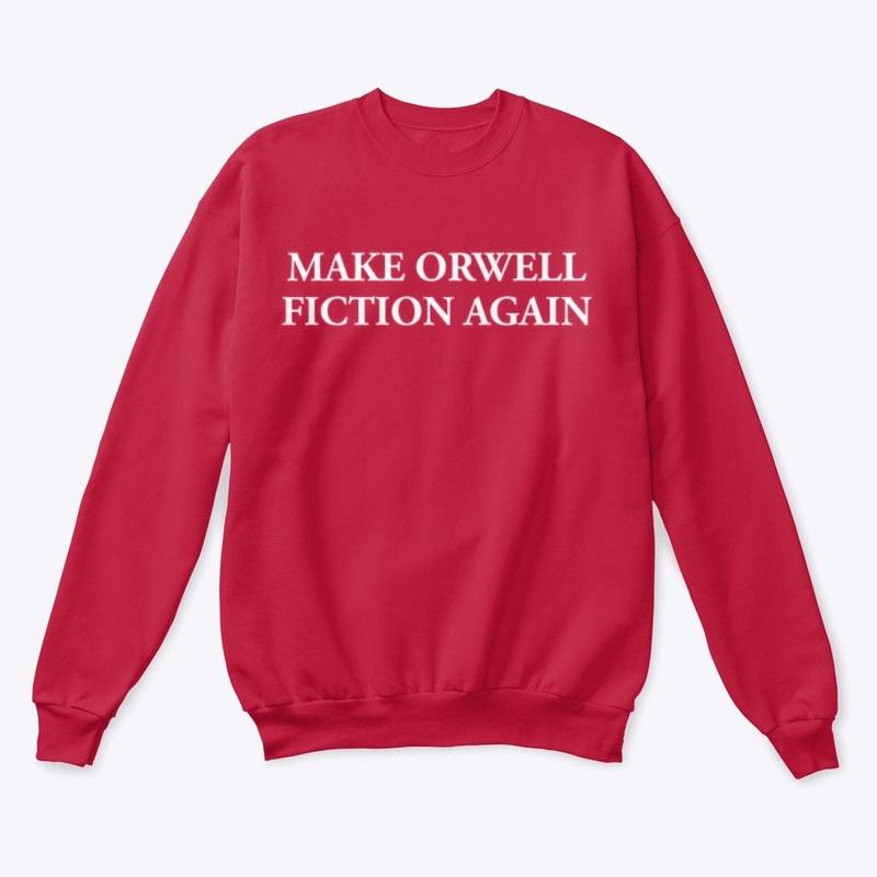 MAKE ORWELL FICTION AGAIN 👁️